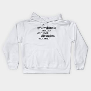 Wars Quotes - Situation Normal Kids Hoodie